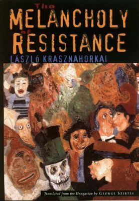 The Melancholy of Resistance cover